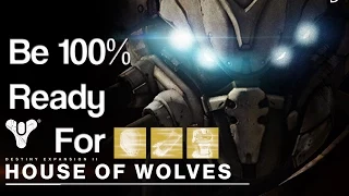 Be 100% prepared for the House of Wolves Expansion - Destiny