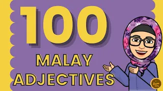 100 Malay Adjectives 🔥 VERY IMPORTANT & MUST KNOW LAH! 🔥 #learnmalay #malaylanguage