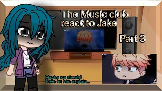 The Music Club react to Jake|| 3/6|| My AU|| creds in desc