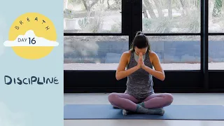 Day 16 - Discipline |  BREATH - A 30 Day Yoga Journey