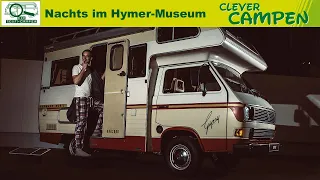 Nachts allein im Hymer Museum: Indoor-Camping ohne Schlaf | Clever Campen