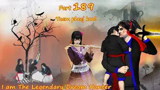 Tuam Pheej Koob The Legendary Dream Hunter ( Part 189 )  8/1/2022