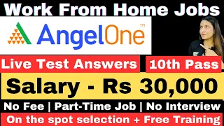 Angel One Hiring | Live Test Answers | Work From Home | 10th Pass | Part-Time | Mobile Job | Jobs