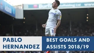 The Spanish wizard Pablo Hernandez! | Best goals and assists | 2018/19 season