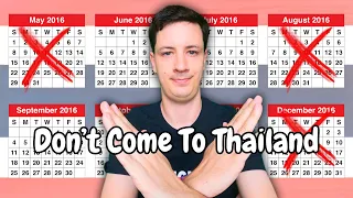 Don't come to Thailand during these months!