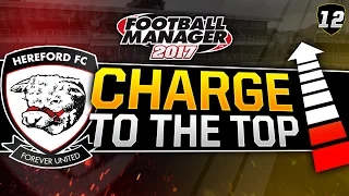 Charge to the Top - Episode 12: Proving Ourselves | Football Manager 2017