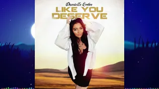 Danielle Cohn - Like You Deserve [Lyric Video]