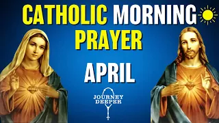 Catholic Morning Prayer APRIL 2024 | Catholic Prayers For Everyday