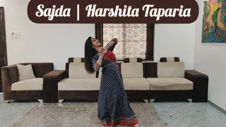 SAJDA COVER | CLASSICAL DANCE CHOREOGRAPHY | MY NAME IS KHAN | HARSHITA TAPARIA | VIDEO NO. 79