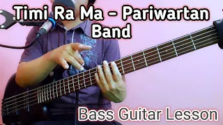 @pariwartanband  - Timi Ra Ma Bass Guitar Lesson | Nepali Bass Guitar Lesson | Joel magar