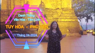 TUY HÒA  -  PHÚ YÊN Hành trình khám phá: Danh Thắng - Văn Hóa - Tâm Linh (Tháng 04-2024)