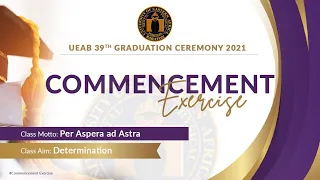 Commencement Exercise  | UEAB 39th Graduation Ceremony | Sunday 15th August, 2021