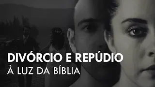 Divórcio e Repúdio à Luz da Bíblia - Pr. Josué Brandão