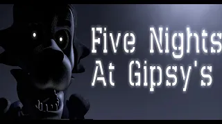 Five Nights at Gipsy's Full Playthrough Nights 1-6, Extras + No Deaths!