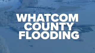 A look at flooding all around Whatcom County, Washington