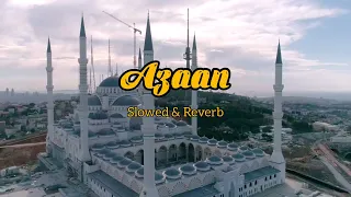 AZAAN SLOWED & REVERB