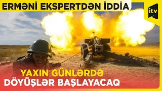 Erməni ekspertdən Azərbaycan və Ermənistan arasında gərginliklə bağlı şok iddia