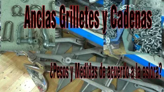 Anclas Cadenas y Grilletes, como usarlos y medidas y pesos  de acuerdo a la eslora