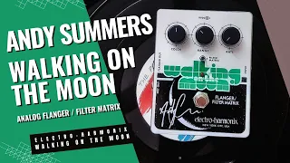 EHX Andy Summers Walking on the Moon Analog Flanger Pedal Demo - The Police Guitar tones