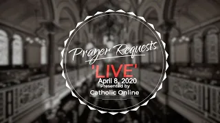 Prayer Requests Live for Wednesday, April 8th, 2020 HD