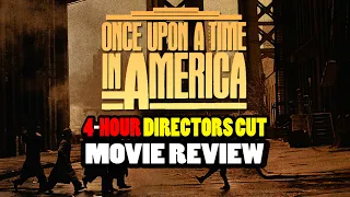 Once Upon a Time in America (1984) 4 HOUR EXTENDED CUT | Movie Review | Sergio Leone