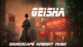 Cyber Soundscape Ambient Music * Geisha