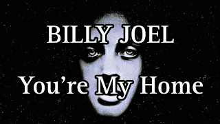 BILLY JOEL - You're My Home (Lyric Video)