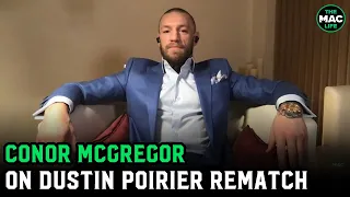 Conor McGregor on Dustin Poirier rematch, Khabib's retirement and relationship with UFC