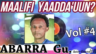 🛑MAALIFI YAADDA'UUN?? Abarraa Guddataa Lakk. 4ffaa Albama guutuu isaa [Abera Gudeta Vol #4]