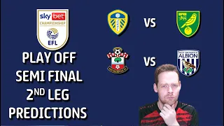 My Championship Playoff Semi Final 2nd Leg Predictions! Leeds vs Norwich & Southampton vs West Brom