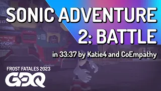 Sonic Adventure 2: Battle by Katie4 and CoEmpathy in 33:37 - Frost Fatales 2023