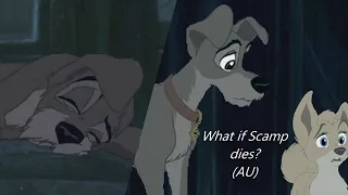 What if Scamp dies? (Lady and the Tramp 2 AU)