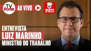 Entrevista:  Luiz Marinho, ministro do Trabalho