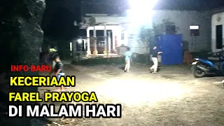 INFO BARU. !!MALAM HARI FAREL PRAYOGA  BERMAIN DI DEPAN RUMAH