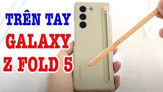 Trên tay Galaxy Z Fold 5 : Bản lề mới, hiệu năng RẤT MẠNH!