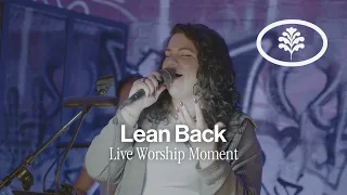 Lean Back (Live Worship Moment) by Evergreen LA