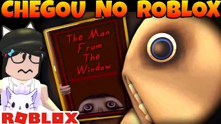 O HOMEM DA JANELA NO ROBLOX! (The Man From The Window Roblox)