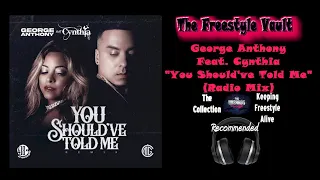 George Anthony feat. Cynthia "You Should've Told Me" (Radio Mix) Freestyle Music 2020