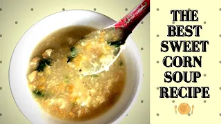 How to make THE BEST SWEET CORN SOUP recipe at home, easy, homemade, delicious and quick