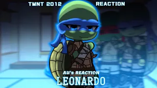 TMNT 2012 React || Leonardo Au's || TMNT 2012