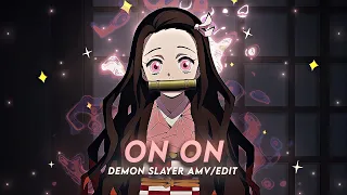 On On I Nezuko Demon Slayer [AMV/Edit]