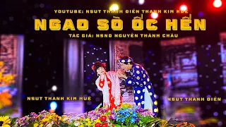 NGAO SÒ ỐC HẾN - NSUT THANH ĐIỀN THANH KIM HUỆ