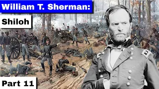 William T. Sherman, Part 11 | Battle of Shiloh