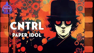 Paper Idol - CNTRL [Lyric Video]
