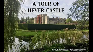 ASMR/Relaxation - A Tour of Hever Castle (history/culture/art)