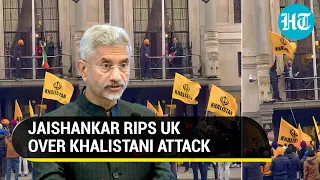 Jaishankar's big attack on UK Govt after Khalistan assault on Indian Mission; 'Won't accept...'