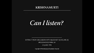 Can I listen? | J. Krishnamurti