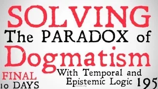 Solving The Paradox Of Dogmatism (Epistemic and Temporal Logic)