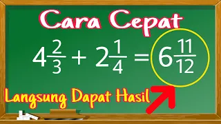 Cara Cepat Penjumlahan Pecahan Campuran, dengan Penyebut Berbeda #Part 1. Langsung Dapat Hasil