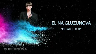 ELĪNA GLUZUNOVA | “Es pabiju tur” | Supernova2022